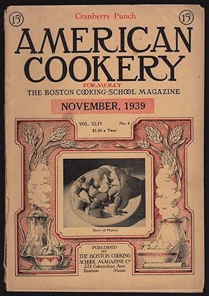 AMERICAN COOKERY (FORMERLY THE BOSTON COOKING-SCHOOL MAGAZINE), NOVEMBER, 1939, VOL. XLIV, NO. 4