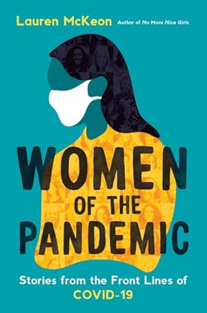 Bild des Verkufers fr Women of the Pandemic : Stories from the Frontlines of COVID-19 zum Verkauf von GreatBookPricesUK