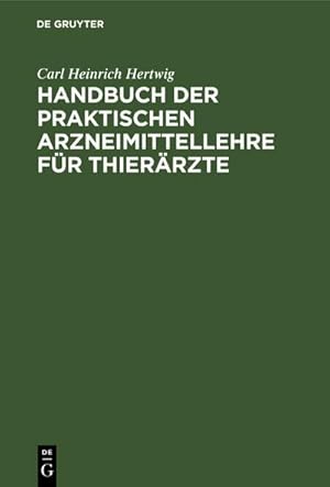 Bild des Verkufers fr Handbuch der Praktischen Arzneimittellehre fr Thierrzte zum Verkauf von AHA-BUCH GmbH