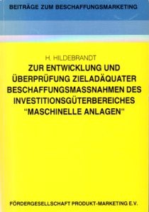 Zur Entwicklung und Überprüfung zieladäquater Beschaffungsmassnahmen des Investitionsgüterbereich...