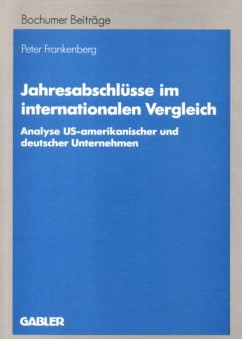 Jahresabschlüsse im internationalen Vergleich: Analyse US-amerikanischer und deutscher Unternehme...
