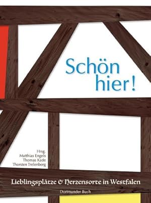 Seller image for Schn hier: Lieblingspltze & Herzensorte in Westfalen for sale by buchversandmimpf2000