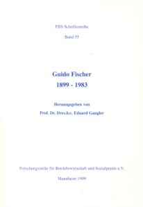 Guido Fischer 1899 - 1983. FBS-Schriftenreihe Band 55.