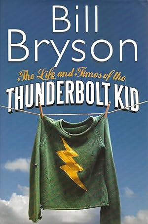 Seller image for The Life and Times of the Thunderbolt Kid for sale by Badger Books