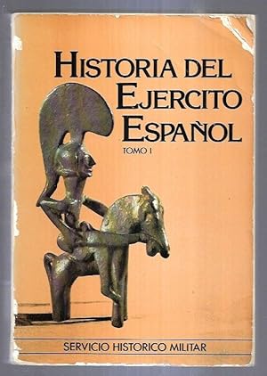 HISTORIA DEL EJERCITO ESPAÑOL. TOMO I