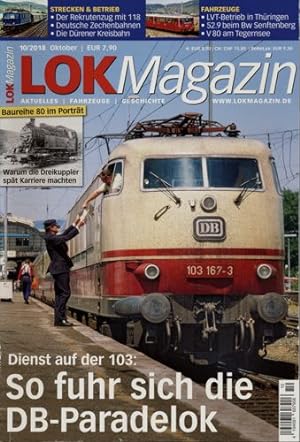 Lok Magazin Heft 10/2018: So fuhr sich die DB-Paradelok: Dienst auf der 103. Baureihe 80 im Portr...