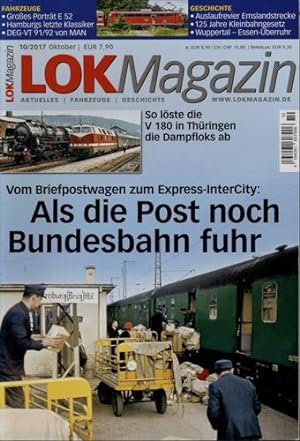 Lok Magazin Heft 10/2017: Als die Post noch Bundesbahn fuhr: Vom Briefpostwagen zum Express-Inter...