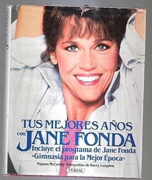 Seller image for TUS MEJORES AOS CON JANE FONDA. INCLUYE EL PROGRAMA DE JANE FONDA GIMNASIA PARA LA MEJOR EPOCA for sale by Desvn del Libro / Desvan del Libro, SL