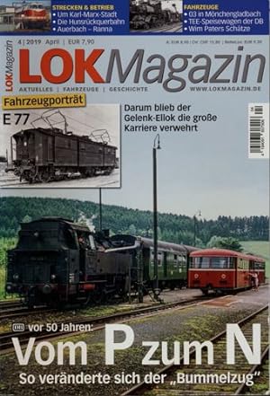 Lok Magazin Heft 4/2019: Vom P zum N. Vor 50 Jahren: So veränderte sich der `Bummelzug`. Fahrzeug...