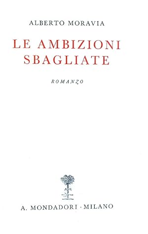 Le ambizioni sbagliate.Milano, A. Mondadori, 1935.