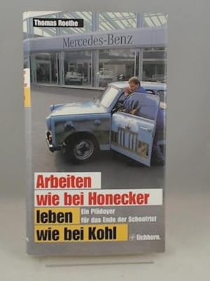 Bild des Verkufers fr Arbeiten wie bei Honecker, leben wie bei Kohl: Ein Pldoyer fr das Ende der Schonfrist zum Verkauf von Versandhandel K. Gromer