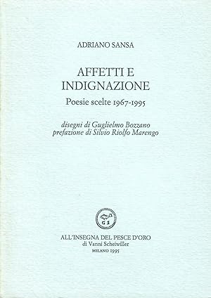 Bild des Verkufers fr Affetti e indignazione. Poesie scelte 1967-1995 zum Verkauf von Studio Bibliografico Marini