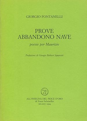 Image du vendeur pour Prove abbandono nave. Poesie per Maurizio mis en vente par Studio Bibliografico Marini
