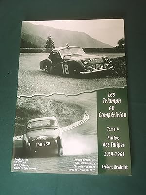 Bild des Verkufers fr Les Triumph en Competition. Tome 4. "Le Rallye des Tulipes" 1954/1961. zum Verkauf von T S Hill Books