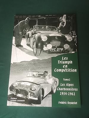 Bild des Verkufers fr Les Triumph en Competition. Tome 1. Rallye des Alpes. Coupe des Alpes. 1954/1960. Rallye Lyon Charbonnieres 1954/1961 zum Verkauf von T S Hill Books