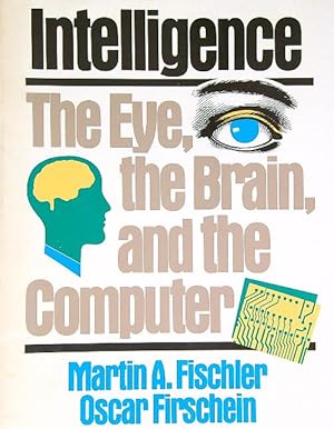 Bild des Verkufers fr Intelligence: The Eye, the Brain, and the Computer zum Verkauf von Librodifaccia