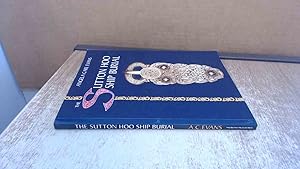 Seller image for TheSutton Hoo Ship Burial by Evans, Angela Care ( Author ) ON Sep-05-1994, Hardback for sale by BoundlessBookstore