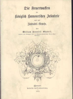 Seller image for Die Feuerwaffen der Kniglich Hannoverschen Infanterie und das Zndnadelgewehr. for sale by Antiquariat Jenischek
