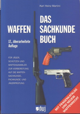 Bild des Verkufers fr Das Waffensachkunde-Buch. Sachkundebuch fr Bchse und Flinte, Pistole und Revolver, Vorderlader, Schreckschuss-, Reizstoff- und Signalwaffen und die zugehrige Munition. Mit zahlreichen Tabellen, Hinweisen und Bemerkungen sowie Erluterungen wichtiger physikalisch-technischer Begriffe. Ein Leitfaden zur Vorbereitung auf die Sachkundeprfung nach  7 WaffG fr Waffenbesitzkartenbewerber, Munitionserwerbscheinbewerber, Waffenscheinbewerber und Bewerber um eine Schieerlaubnis, zur Vorbereitung auf die Fachkundeprfung nach  22 WaffG fr Waffenhersteller und Waffenhndler sowie zur Vorbereitung auf die Prfung im Fach Jagdwaffenkunde in der Jgerprfung, der Berufsjgerprfung u.. zum Verkauf von Antiquariat Jenischek