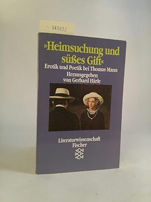Seller image for Heimsuchung und süsses Gift Erotik und Poetik bei Thomas Mann for sale by ANTIQUARIAT Franke BRUDDENBOOKS