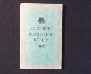 Seller image for Juryfreie Kunstschau Berlin 1927. Malerei, Graphik, Plastik und Ausstellung religiser Kunst. Landes-Ausstellungsgebude am Lehrter Bahnhof. for sale by Antiquariat Matthias Drummer