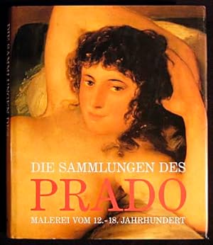 Seller image for Die Sammlungen des Prado. Malerei vom 12. - 18. Jahrhundert. for sale by Antiquariat Matthias Drummer