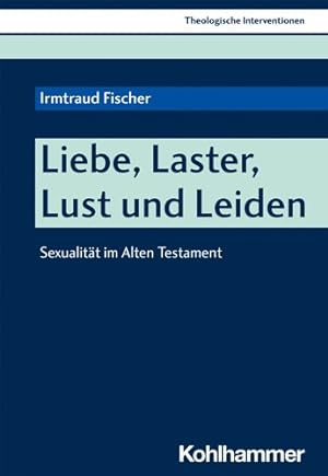 Bild des Verkufers fr Liebe, Laster, Lust Und Leiden : Sexualitat Im Alten Testament -Language: german zum Verkauf von GreatBookPrices