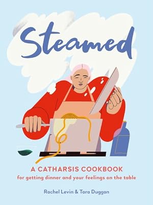 Seller image for Steamed : A Catharsis Cookbook for Getting Dinner and Your Feelings on the Table for sale by GreatBookPricesUK