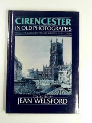 Image du vendeur pour Cirencester in old photographs [Britain in old photographs] mis en vente par Cotswold Internet Books