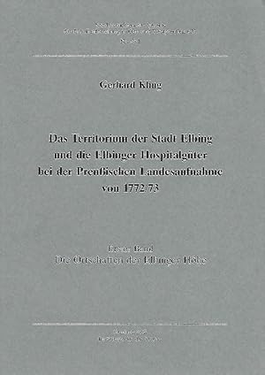 Image du vendeur pour Das Territorium der Stadt Elbing und die Elbinger Hospitalgter bei der preussischen Landesaufnahme von 1772/73. Band 2 ( apart ) : Die Ortschaften der Elbinger Niederung. mis en vente par Antiquariat Lcke, Einzelunternehmung