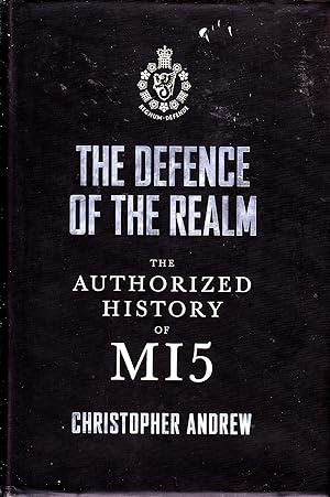 Imagen del vendedor de The Defence of the Realm: The Authorized History of Mi5 a la venta por Kevin Webb Books