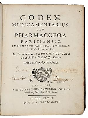 Immagine del venditore per Codex medicamentarius, seu pharmacopoea Parisiensis, ex mandato facultatis medicinae Parisiensis in lucem edita M. Joanne-Baptista-Thoma Martinenq, Decano. Editio auctior & emendatior.Paris, widow of Pierre Merg for Guillaume Cavelier Sr., 1748. Large 4to. With a woodcut title-vignette, an ornamental typographical headpiece and some woodcut initials. Contemporary mottled calf, gold-tooled spine with title in gold, marbled endpapers and paste-downs, red edges. venduto da ASHER Rare Books