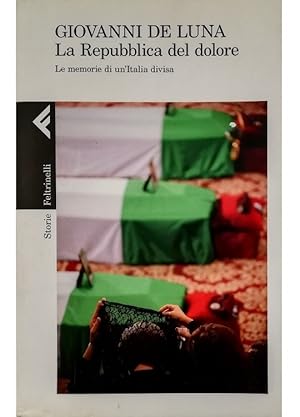 Imagen del vendedor de La Repubblica del dolore Le memorie di un'Italia divisa a la venta por Libreria Tara
