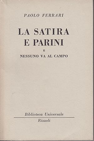 Imagen del vendedor de La satira e Parini e Nessuno va al campo a la venta por Libreria Tara