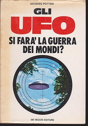 Gli UFO Si farà la guerra dei mondi?
