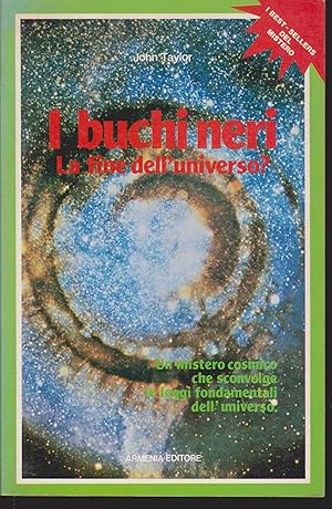 I buchi neri La fine dell'universo?