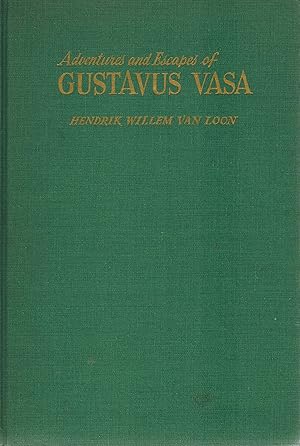 Adventures and Escapes of Gustavus Vasa