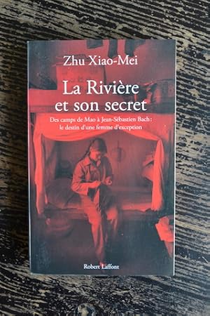 Seller image for La Rivire et son secret - Des camps de Mao  Jean-Sbastien Bach : le destin d'une femme d'exception for sale by Un livre en poche