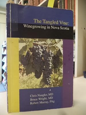 Image du vendeur pour The Tangled Vine: Winegrowing in Nova Scotia mis en vente par The Odd Book  (ABAC, ILAB)