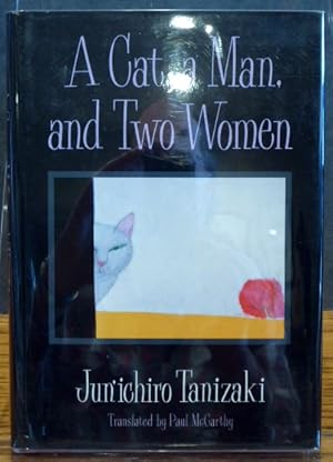 Seller image for A CAT, A MAN, AND TWO WOMEN for sale by RON RAMSWICK BOOKS, IOBA