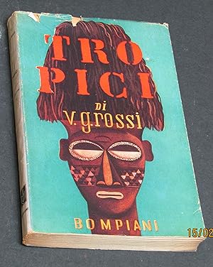 Imagen del vendedor de Rossi Vittorio G. Tropici. Bompiani. 1943 a la venta por Amarcord libri