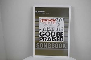 Gateway Worship - God Be Praised Songbook 49387 (Piano, Vocal, Guitar)