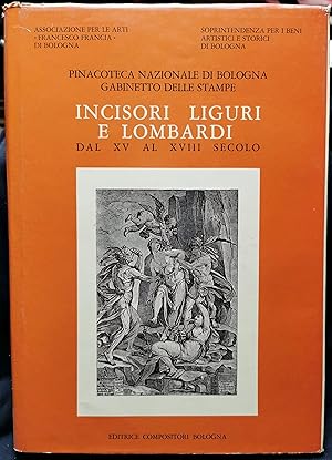 Incisori liguri e lombardi dal XV al XVIII secolo (= Pinacoteca Nazionale di Bologna Gabinetto de...