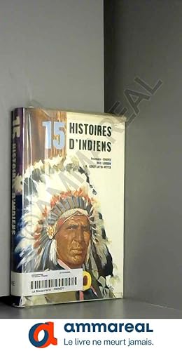 Seller image for 15 histoires d'Indiens for sale by Ammareal