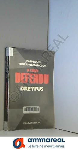 Imagen del vendedor de SI J AVAIS DEFENDU DREYFUS a la venta por Ammareal