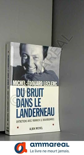 Image du vendeur pour DU BRUIT DANS LE LANDERNEAU ; ENTRETIENS AVEC YANNICK LE BOURDONNEC mis en vente par Ammareal