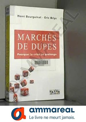 Immagine del venditore per Marchs de dupes. Pourquoi la crise va continuer venduto da Ammareal