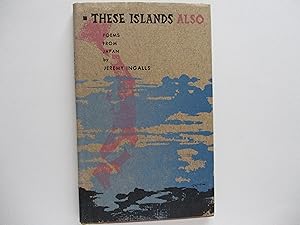 Imagen del vendedor de These Islands Also; Poems From Japan a la venta por Leilani's Books