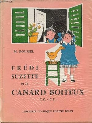 Imagen del vendedor de Frdi, Suzette et le canard boiteux - Premier livre de lecture courante - Cours prparatoire rvision  l'entre au cours lmentaire 1re anne. a la venta por Le-Livre