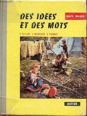 Bild des Verkufers fr Des ides et des mots - locution, vocabulaire, orthographe, expression crite - Cours moyen et suprieur. zum Verkauf von Le-Livre